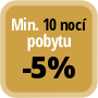 Zaplaťte minimálně 10 nocí a získáte 5% slevu.