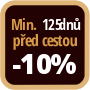 Při objednání minimálně 125 dnů před zahájením pobytu získáte slevu 10% z celé ceny ubytování.